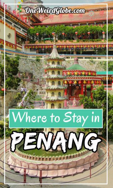 Where To Stay In Penang For Every Budget 2021 One Weird Globe