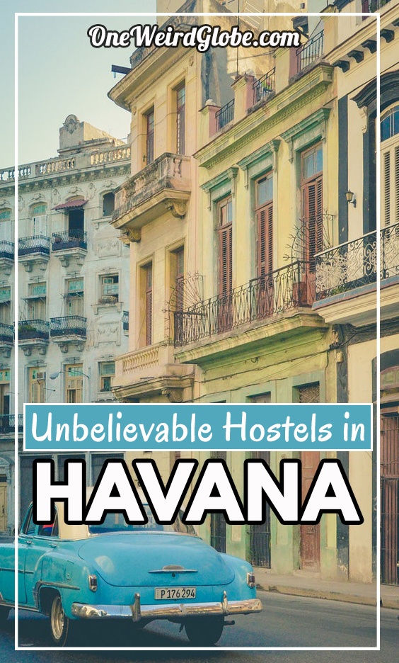 15 [AMAZING!] and BEST Hostels in Havana (2023) – One Weird Globe